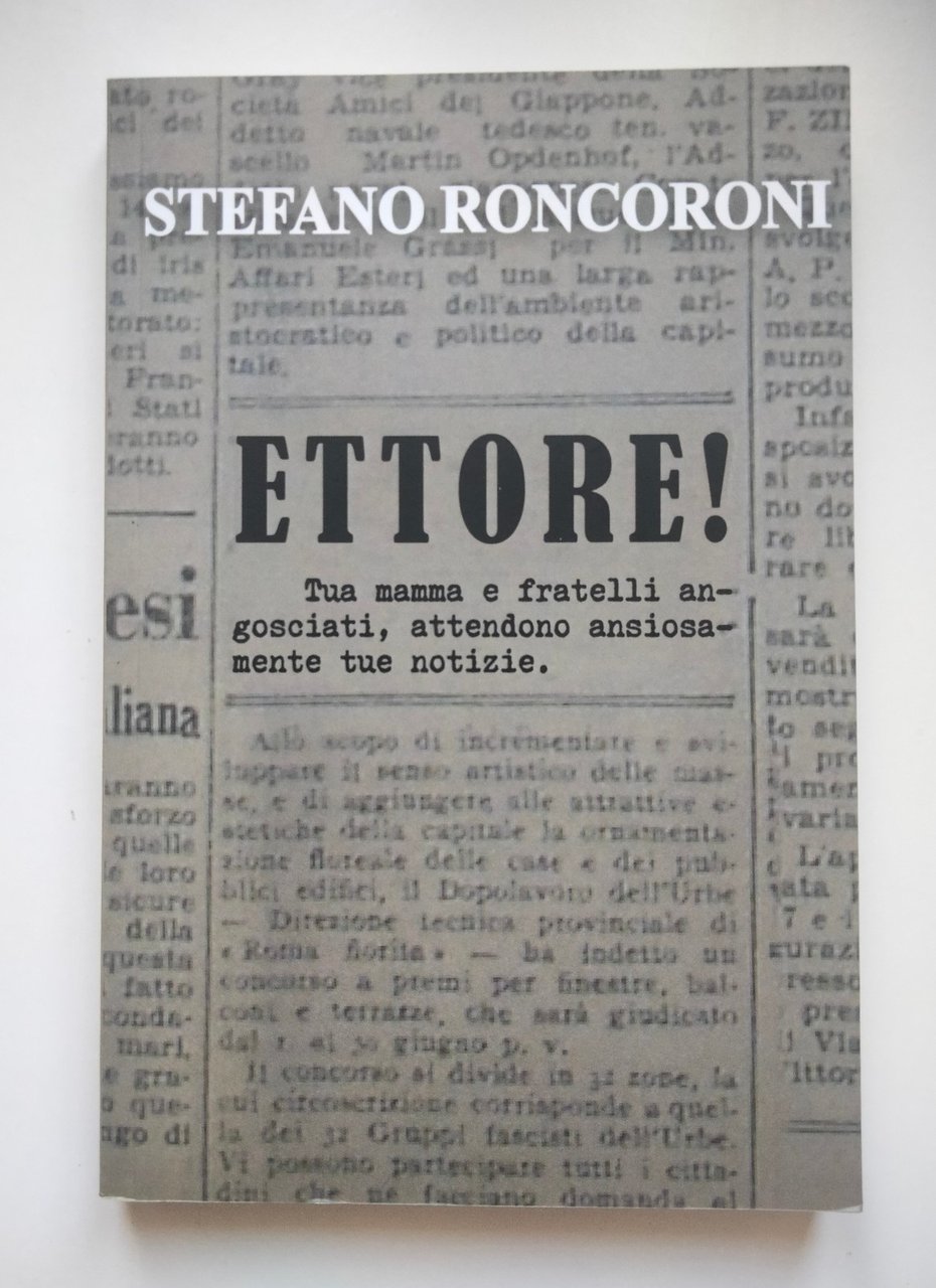Ettore! Tua mamma e fratelli angosciati attendono tue notizie, Stefano …