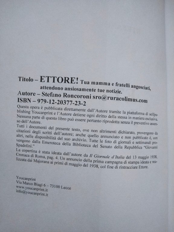 Ettore! Tua mamma e fratelli angosciati attendono tue notizie, Stefano …