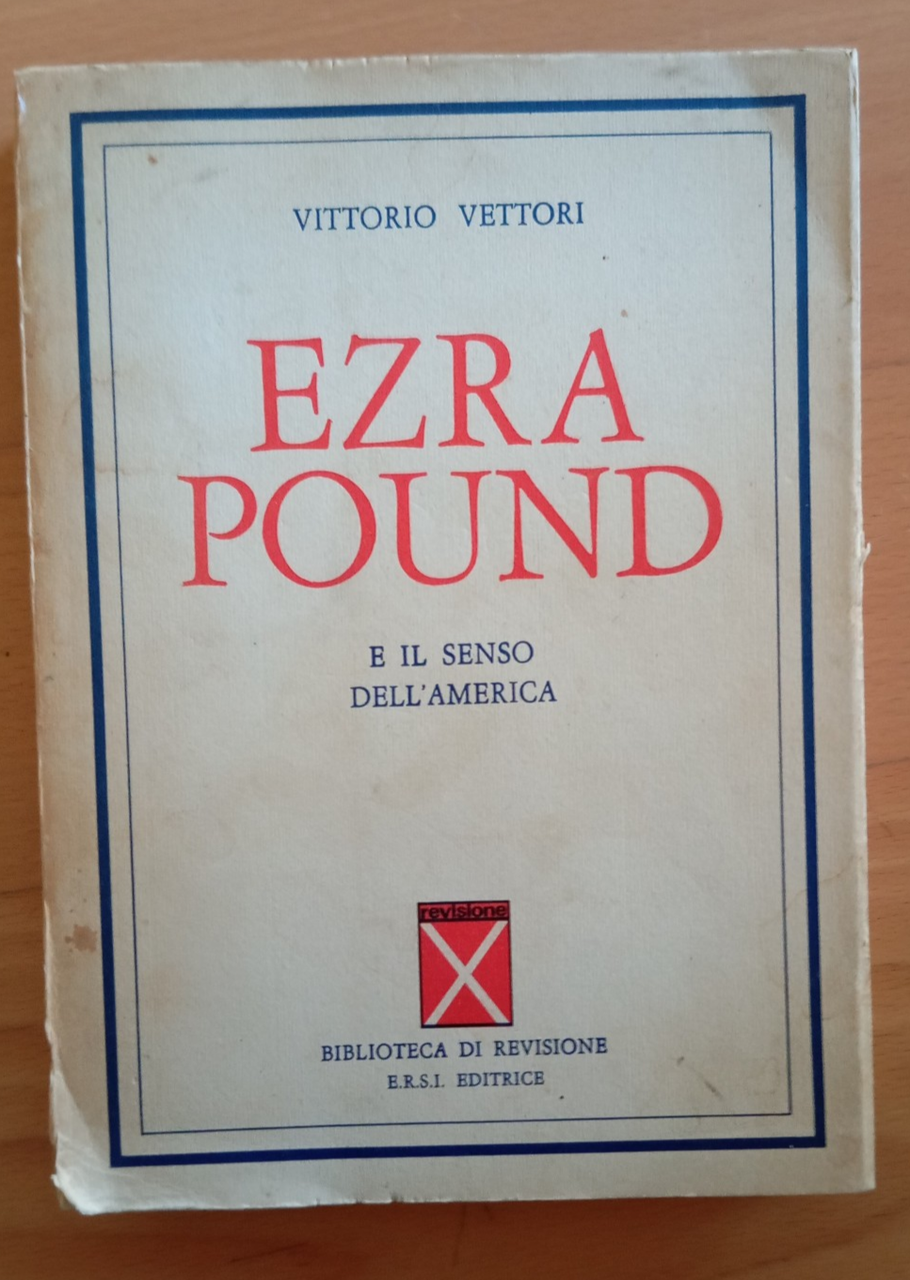 Ezra Pound e il senso dell'America, Vittorio Vettori, ERSI Editrice …