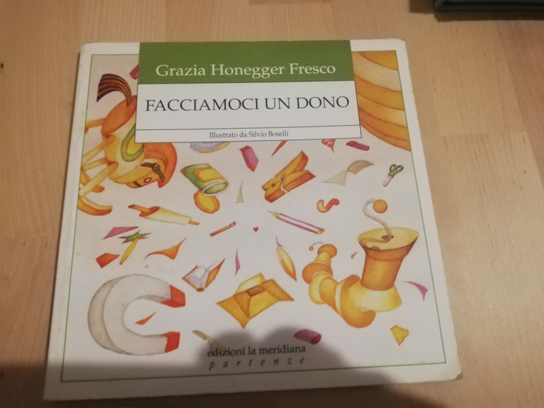 Facciamoci un dono, Grazia Honegger Fresco, 1999, Edizioni La Meridiana | Immagine Gallery 2