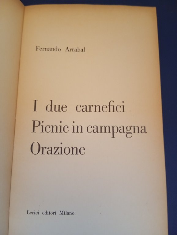 Fernando Arrabal, I due carnefici, Picnic, Orazione, Lerici, 1963