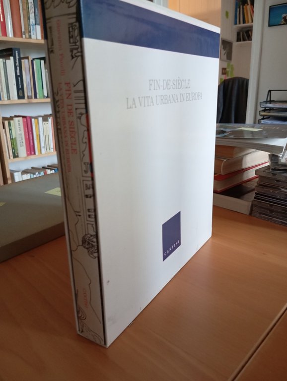 Fien de Siecle, la vita urbana in Europa, Cantini, 1991