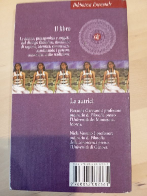 Filosofia delle donne, Pieranna Garavaso, Nicla Vassallo, Laterza, 2007, raro