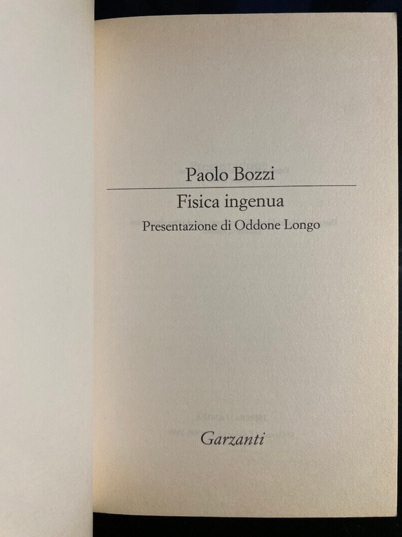 Fisica ingenua, Paolo Bozzi, 1998, Garzanti, RARO