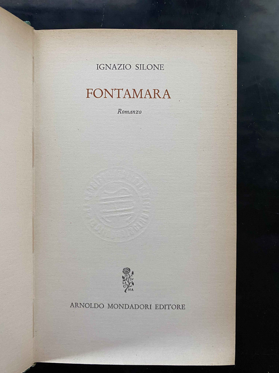 Fontamara, Ignazio Silone, Mondadori, 1962, bella edizione