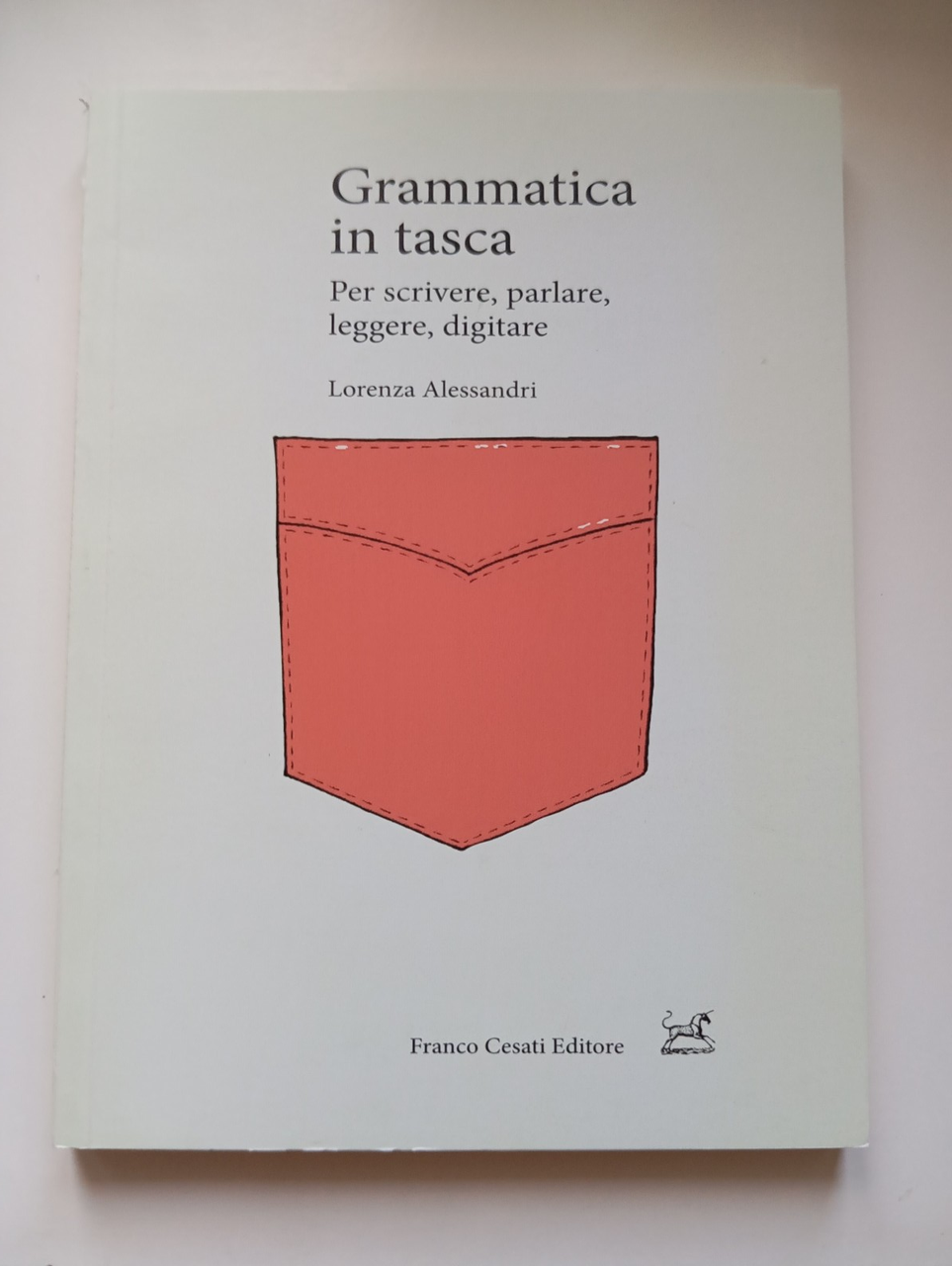 Gammatica in tasca per scrivere parlare leggere digitare Lorenza Alessandri …