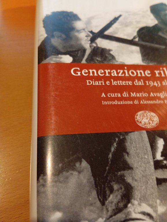 Generazione ribelle. Diari e lettere dal 1943 al 1945, Mauro …