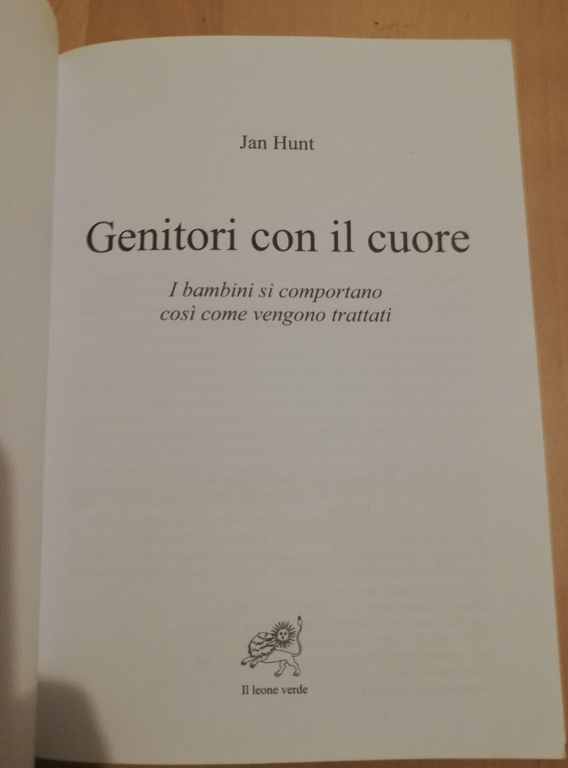 Genitori con il cuore, Jan Hunt, 2009, Il leone verde