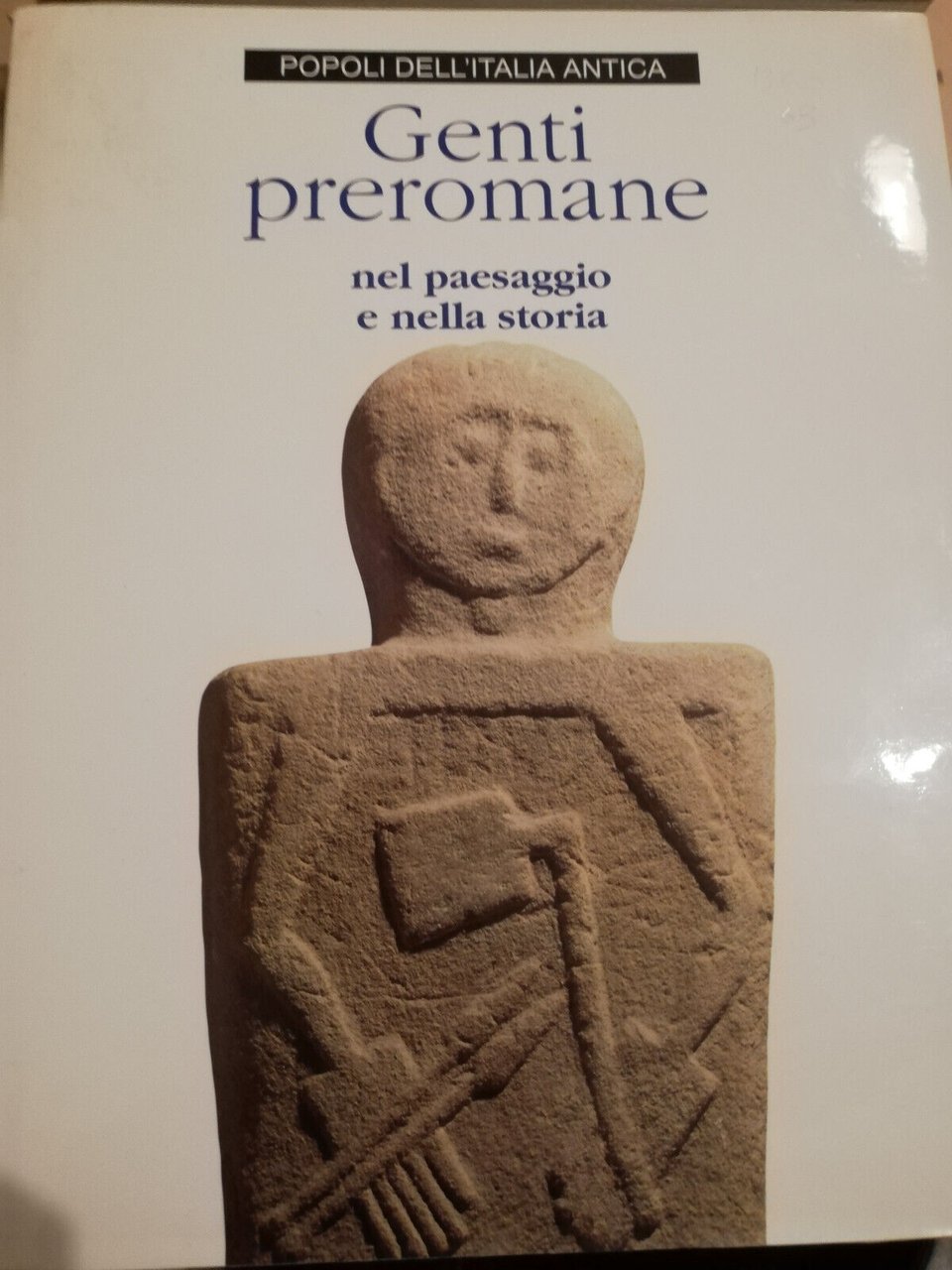 Genti preromane nel paesaggio e nella storia, 1994, Silvana Editrice