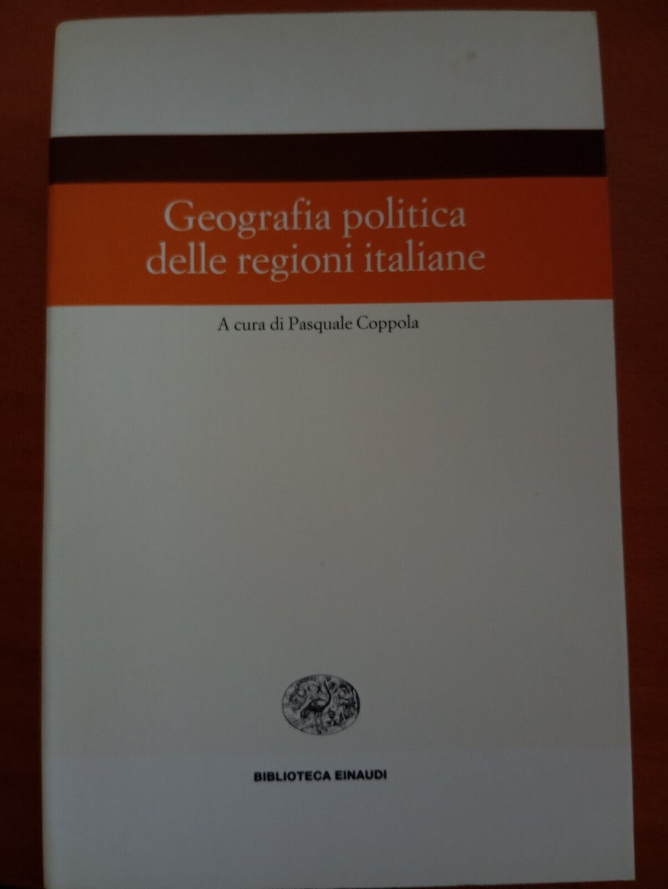 Geografia politica delle Regioni italiane, Pasquale Coppola, Einaudi, 1997