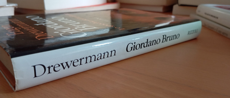 Giordano Bruno lo specchio dell'infinito, Eugen Drewermann, Rizzoli, 1994