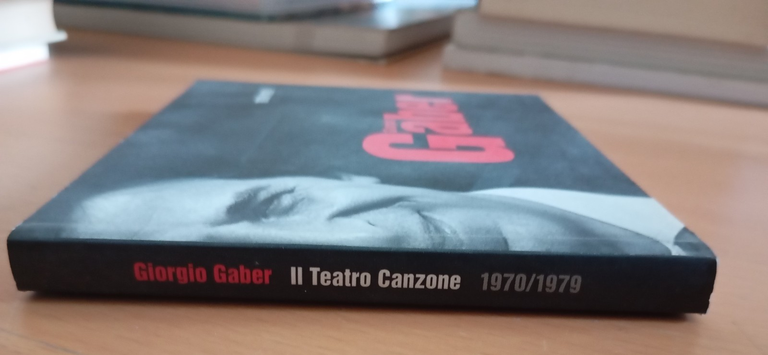 Giorgio Gaber, il teatro canzone, Tutti i testi 1970-1979, 2008 | Immagine Gallery 2