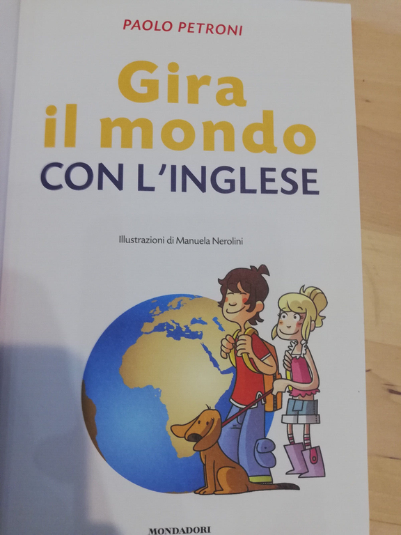 Gira il mondo con l'inglese, Paolo Petroni, Mondadori, 2009