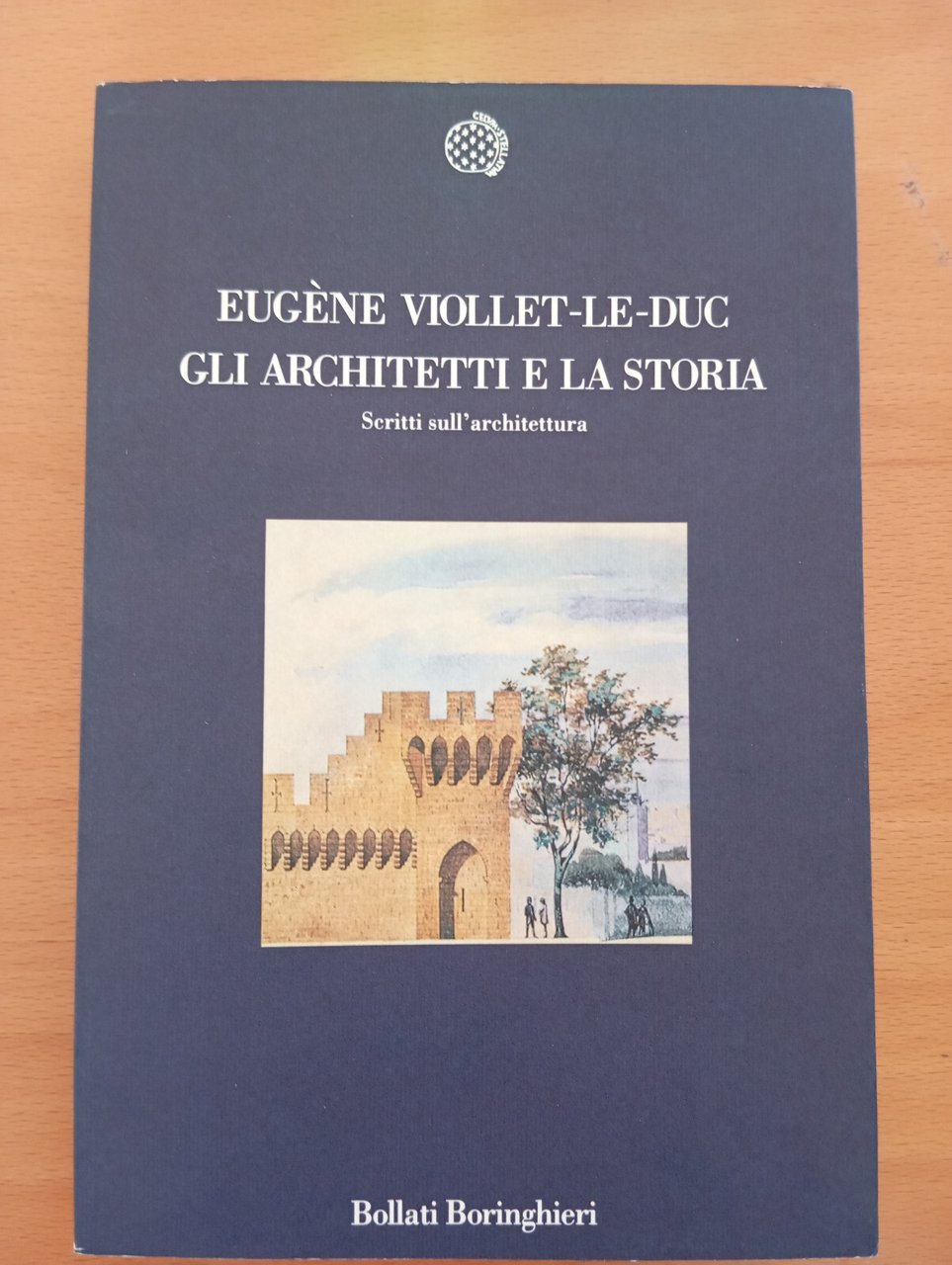 Gli architetti e la Storia, Eugène Viollet-Le-Duc, Bollati Boringhieri, 1996