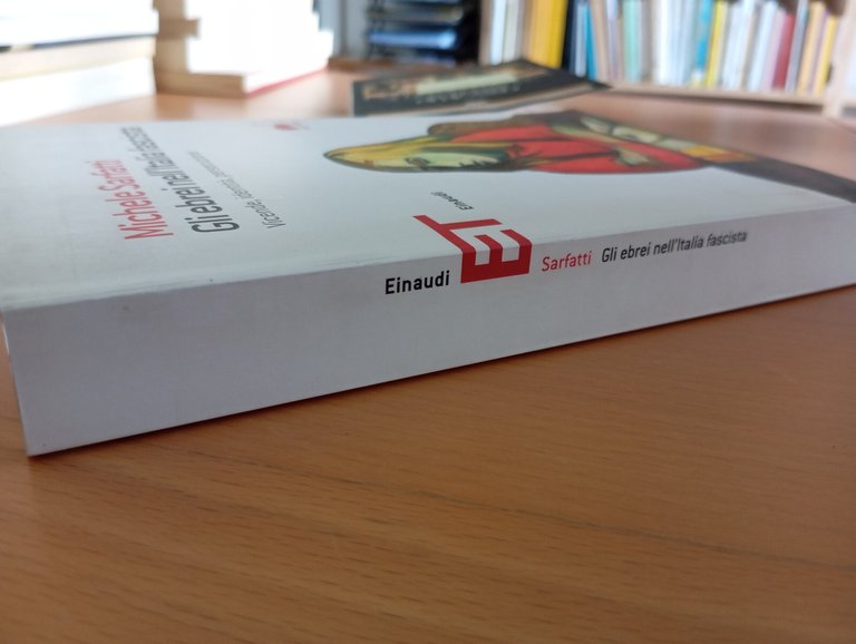 Gli ebrei nell'Italia fascista, Michele Sarfatti, Einaudi, 2007