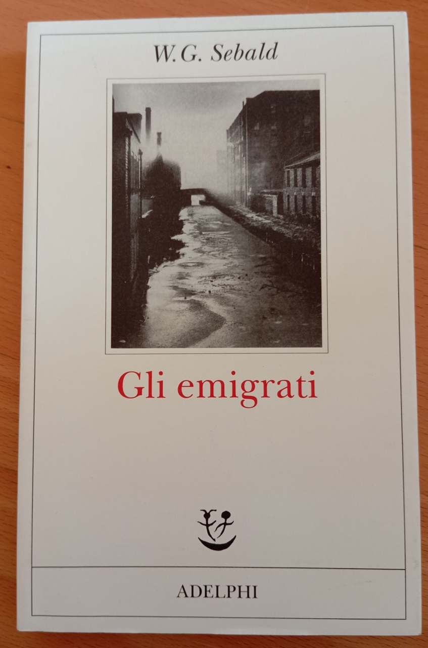 Gli emigrati, W. G. Sebald, Adelphi, 2007