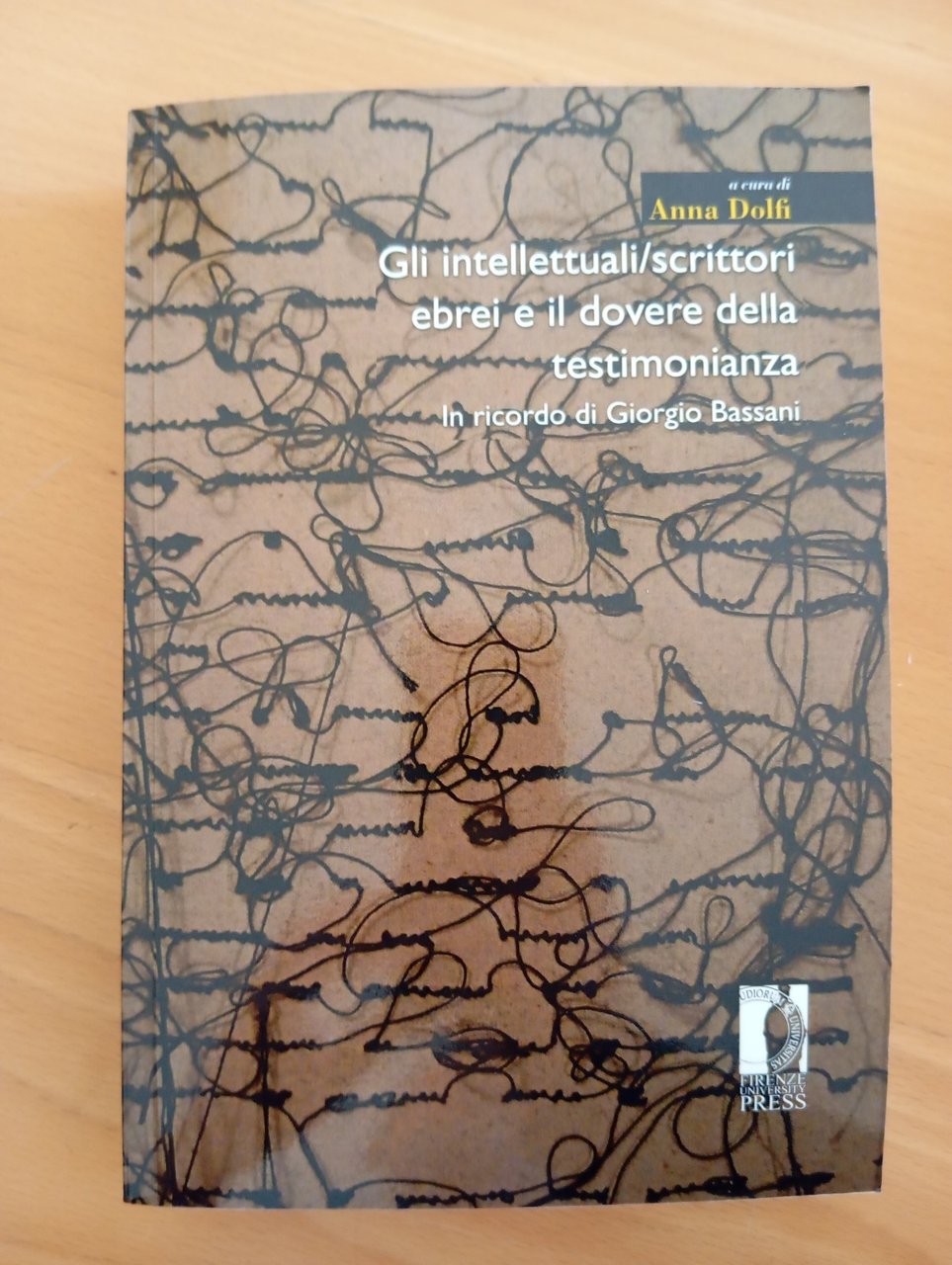 Gli intelletttuali/scrittori ebrei e il dovere della testimonianza A. Dolfi …