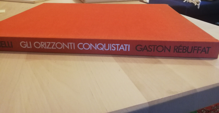 Gli orizzonti conquistati, Gaston Rebuffat, Zanichelli, 1976