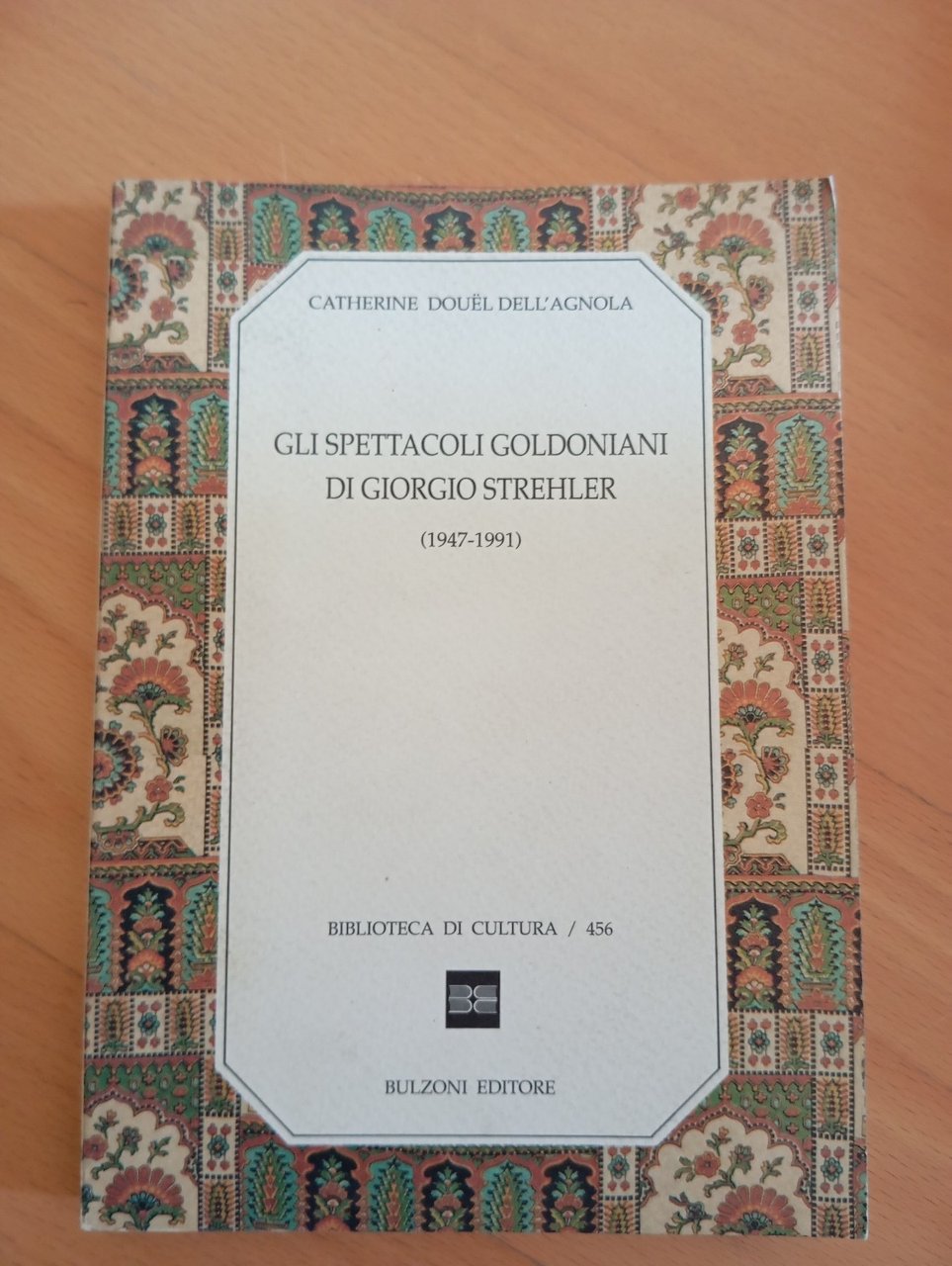 Gli spettacoli goldoniani di Giorgio Strehler, C. D. Dell'Agnola, Bulzoni, …
