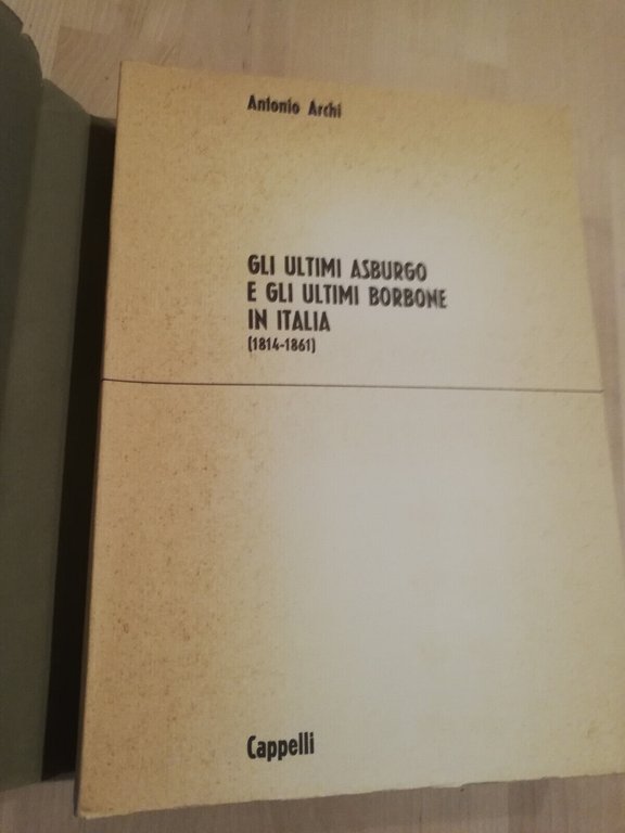 Gli ultimi Asburgo e gli ultimi Borbone in Italia, Antonio …