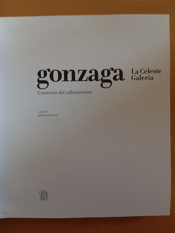 Gonzaga. La celeste galleria. L'esercizio del collezionismo, Skira, 2002 | Immagine Gallery 7