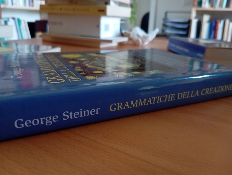 Grammatiche della creazione, George Steiner, Garzanti, 2003