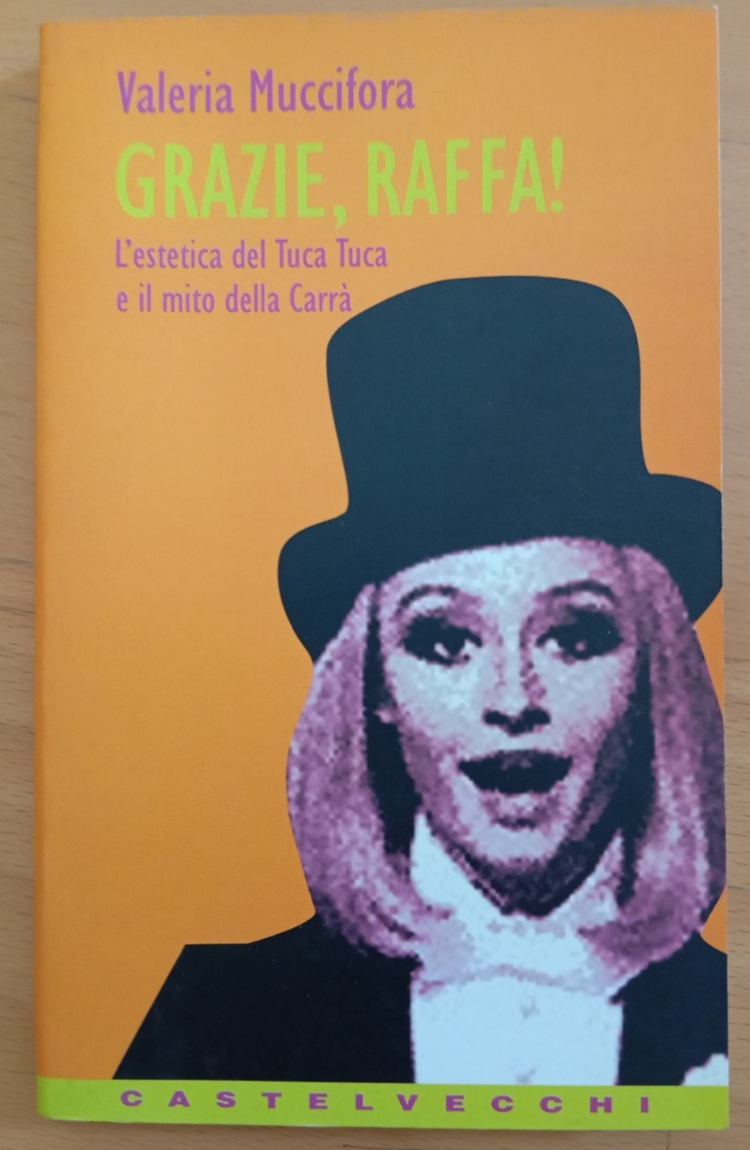Grazie Raffa! L'estetica del tuca tuca, Valeria Muccifora, Castelvecchi, 2000 | Immagine principale