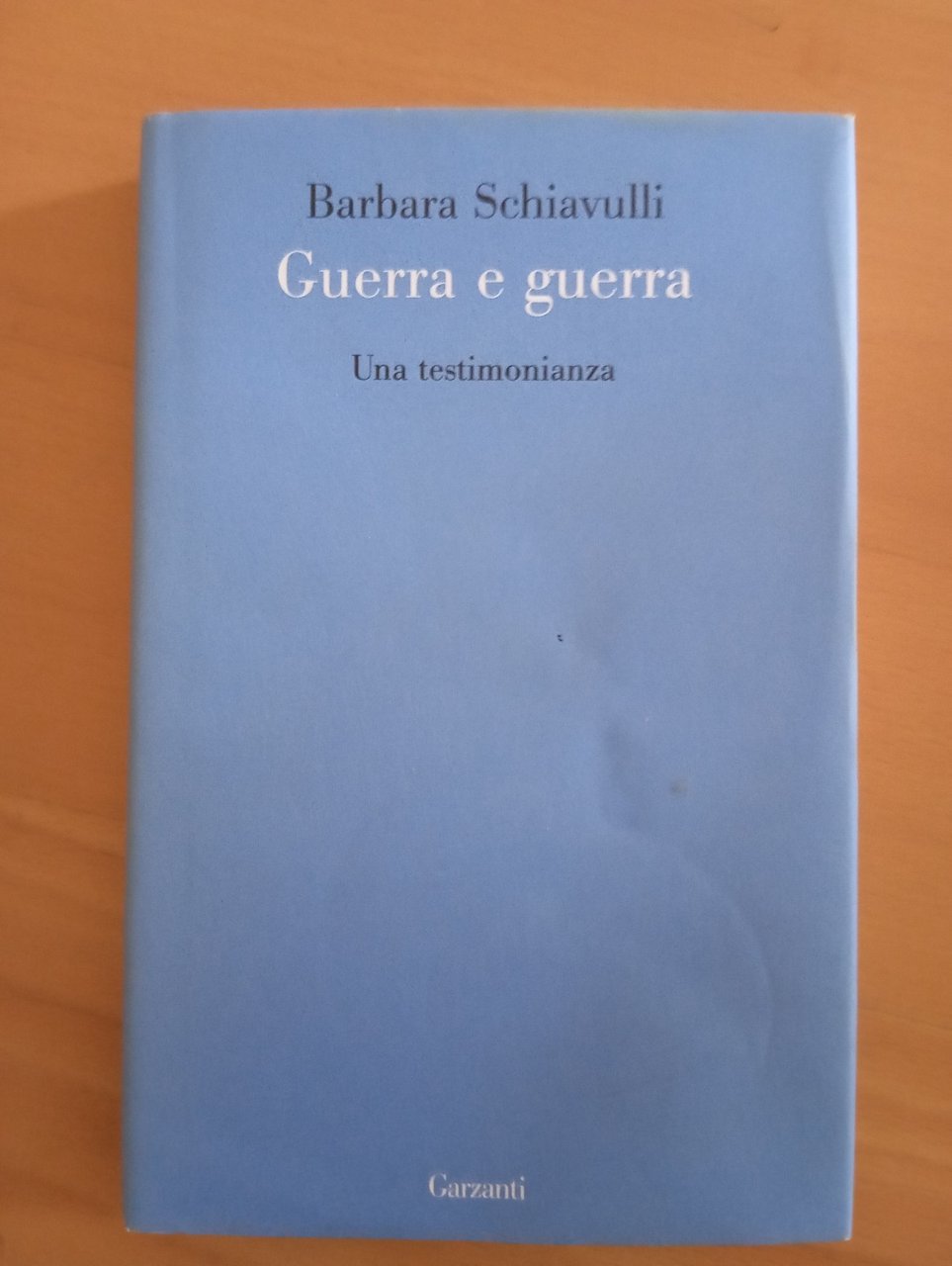 Guerra e guerra. Una testimonianza, Barbara Schiavulli, Garzanti, 2009 | Immagine principale