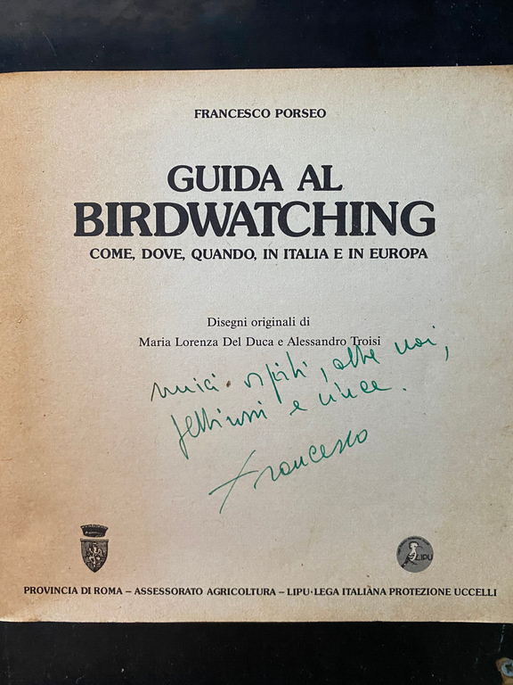 Guida al birdwatching. Come dove quando in Italia e in …