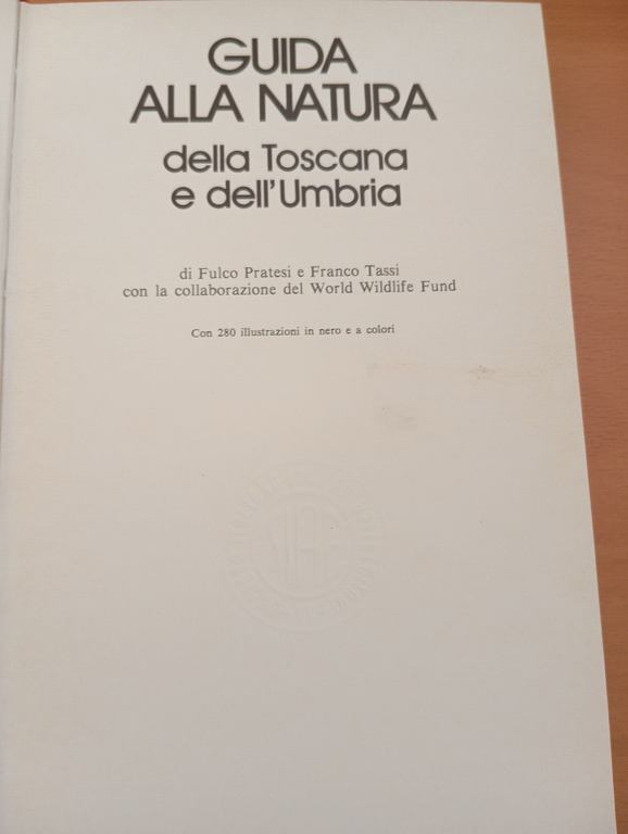 Guida alla natura della Toscana e dell'Umbria, Pratesi - Tassi, …