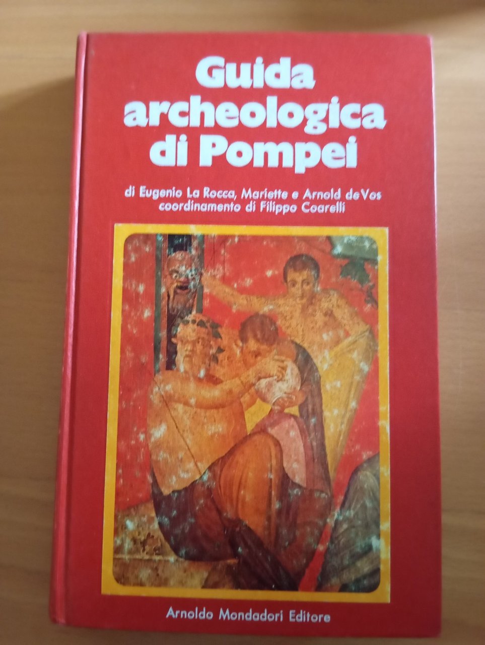 Guida archeologica di Pompei, La Rocca - De Vos, Mondadori, …