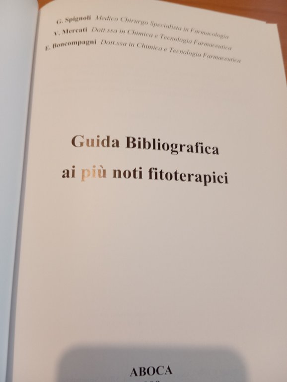 Guida bibliografica ai più noti fitoterapici, Spignoli Mercati Boncompagni 1999