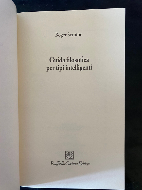 Guida filosofica per tipi intelligenti, Roger Scruton, Cortina, 1997