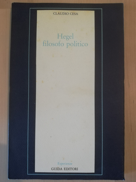 Hegel filosofo politico, Claudio Cesa, 1976, Guida