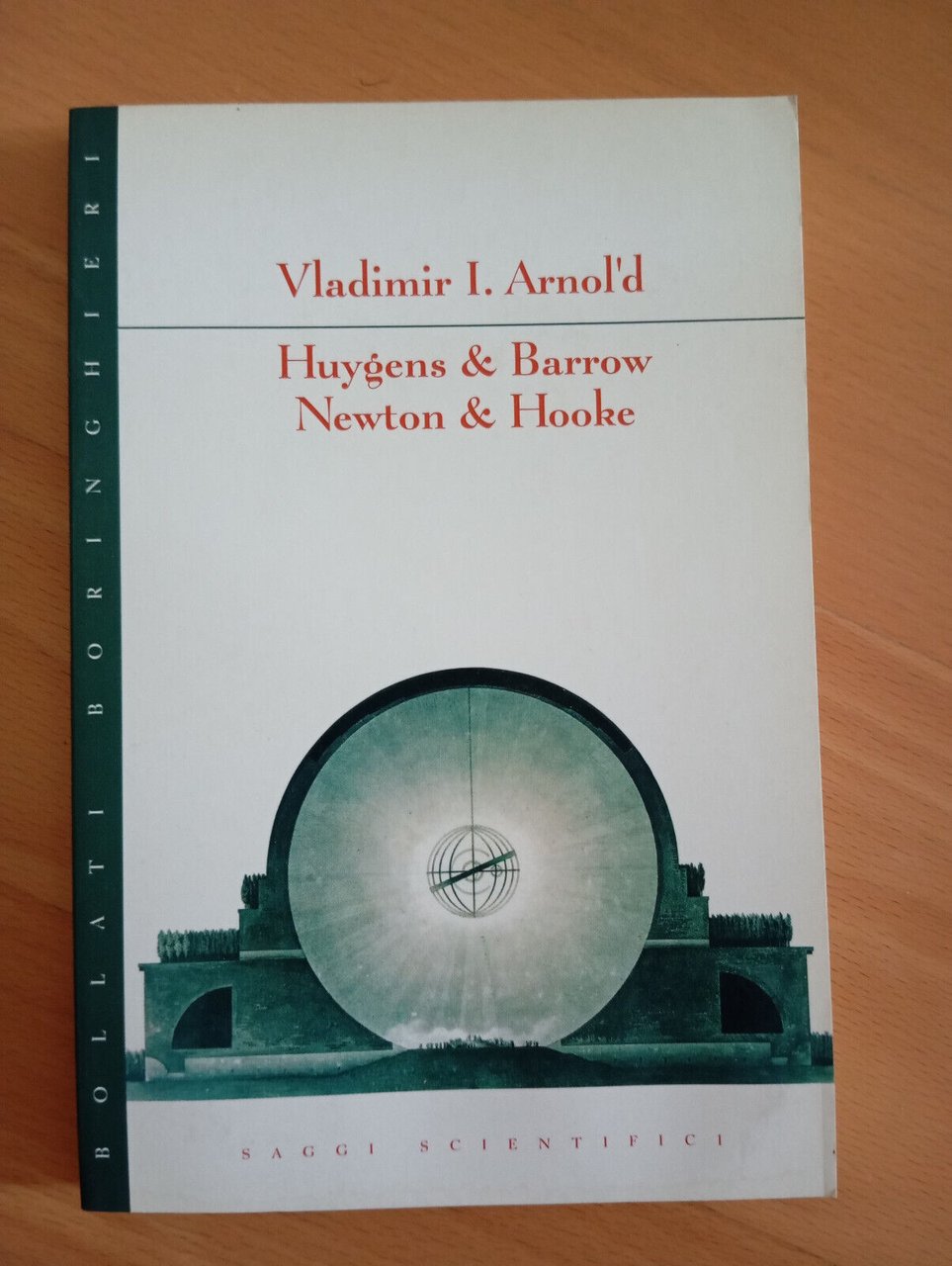 Huygens e Barrow, Newton e Hooke, Vladimir, i. Arnol'd, Bollati …