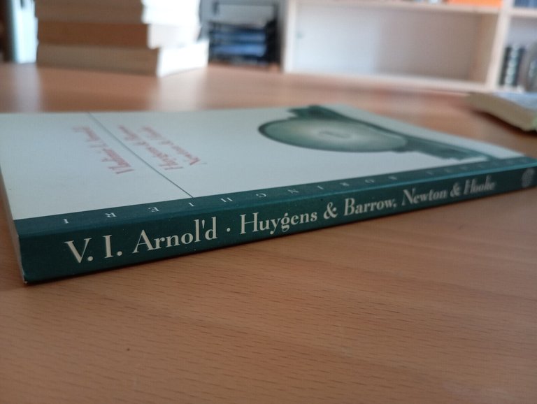 Huygens e Barrow, Newton e Hooke, Vladimir, i. Arnol'd, Bollati …