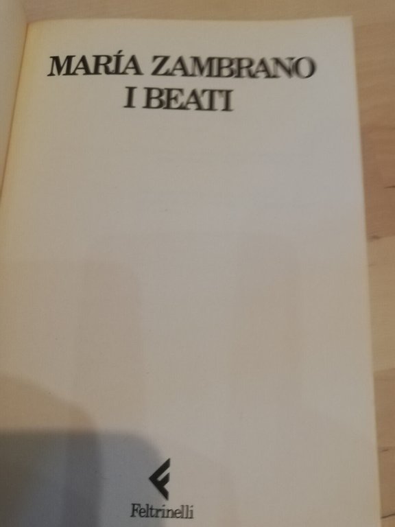 I beati, Maria Zambrano, Feltinelli, 1992