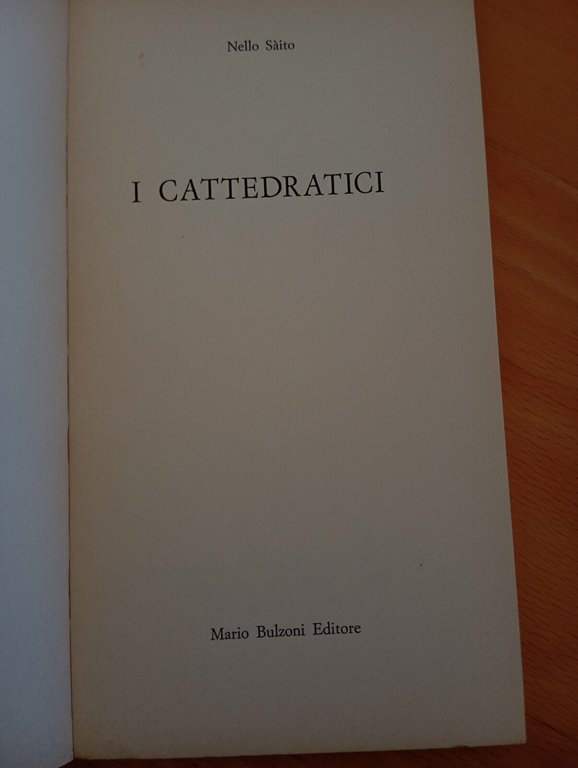I cattedratici, Nello Sàito, Bulzoni, 1969, molto raro