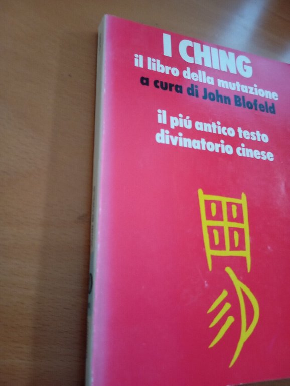 I Ching il libro della mutazione, John Blofeld, Mondadori, 1989