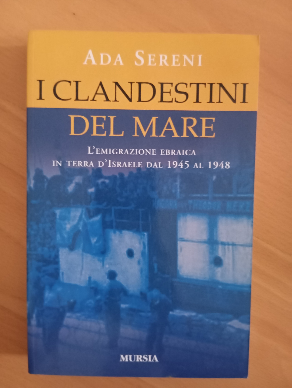 I clandestini del mare, Ada Sereni, Mursia, 2006