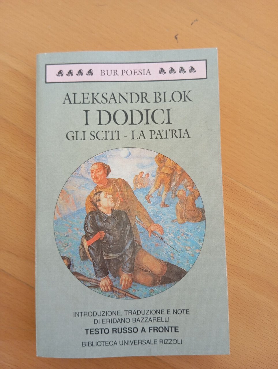 I dodici. Gli sciti - La patria, Alekandr Blok, Rizzoli, …