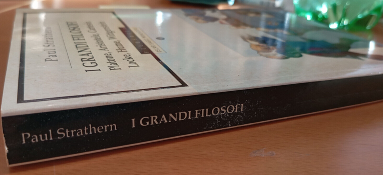 I grandi filosofi, Paul Strathern, Mondadori, 1998