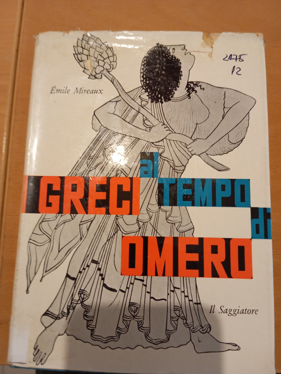 I greci al tempo di Omero, Emile Mireaux, Il Saggiatore, …