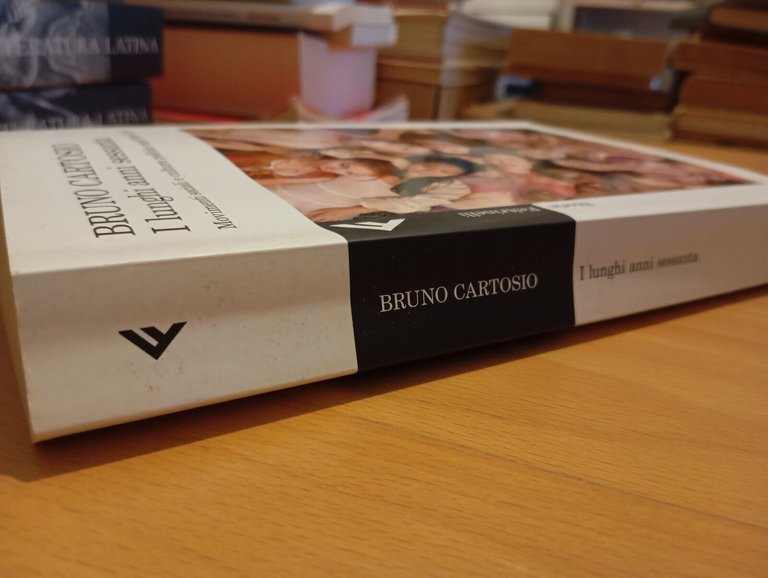 I lunghi anni Sessanta, Bruno Cartosio, Feltrinelli 2012, RARO, LEGGI …