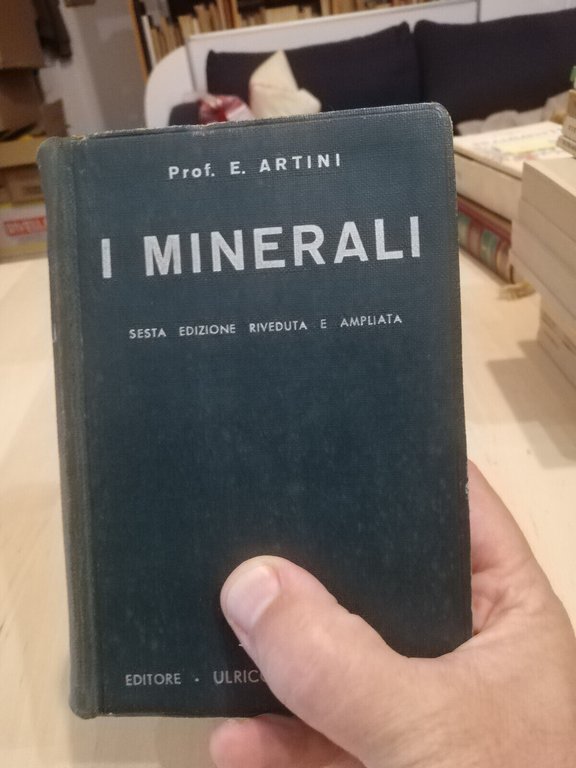 I minerali, Prof E. Artini, Hoepli, 1941