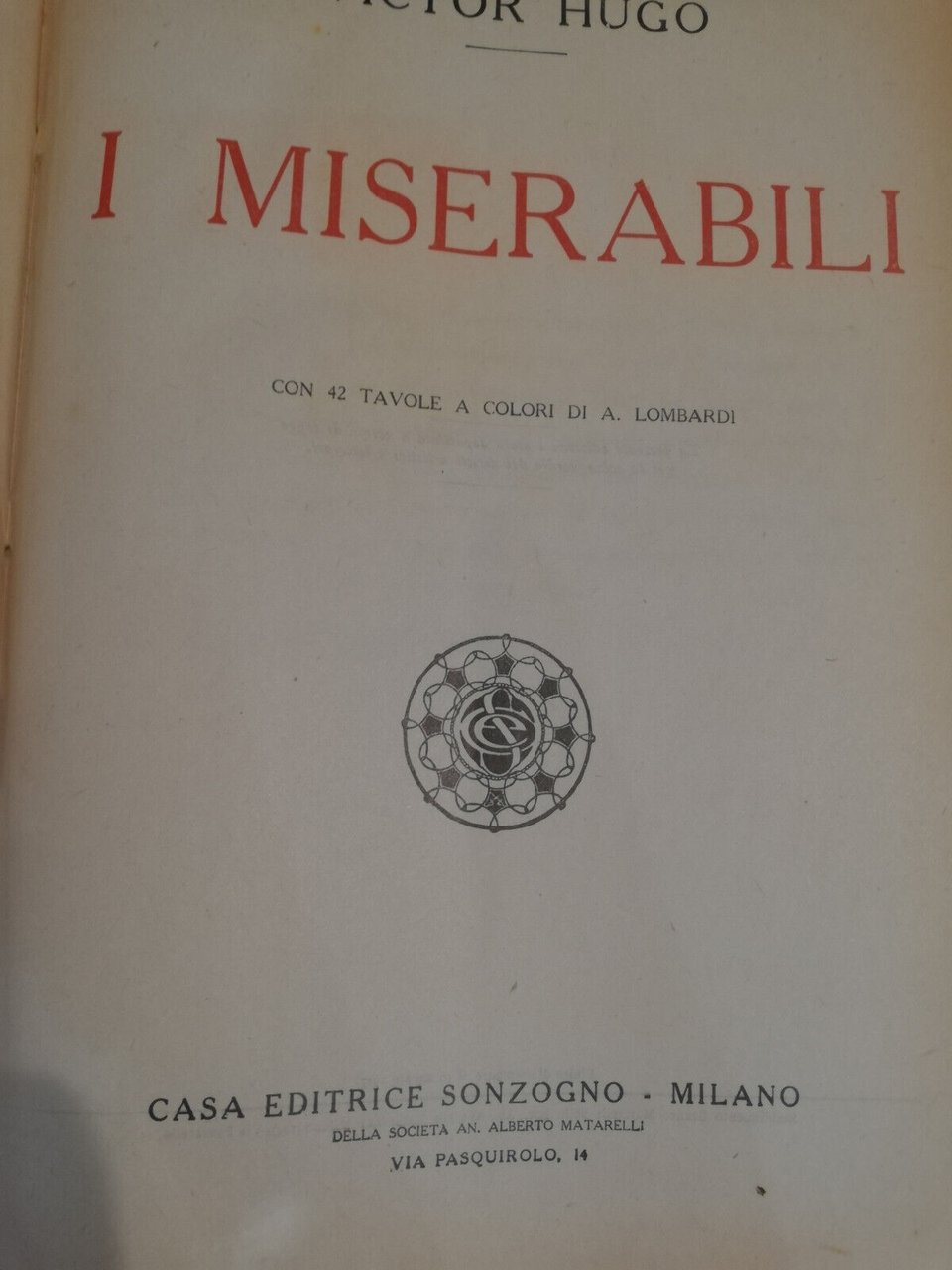 I miserabili, Victor Hugo, con 42 tavole di Lombardi, Sonzogno, …