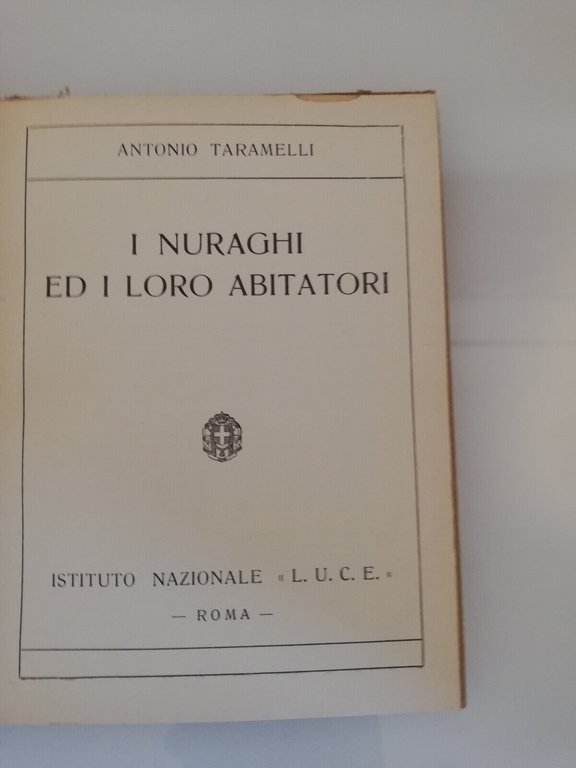 I nuraghi ed i loro abitatori, Antonio Taramelli, 1930, Istituto …