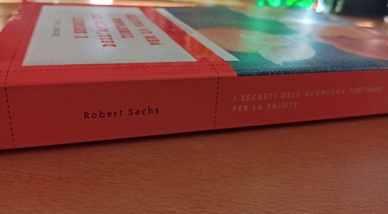 I segreti dell'Ayurveda tibetano per la salute, Robert Sachs, Mondadori, …