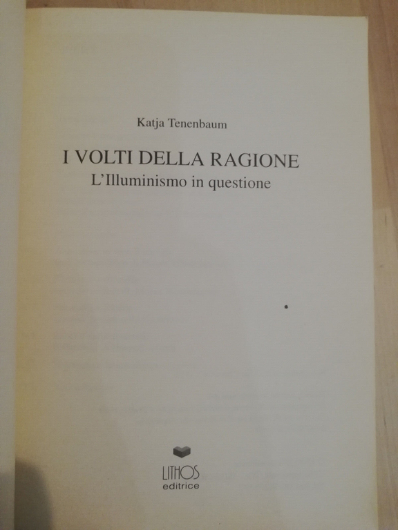 I volti della ragione. L'illuminismo in questione, Katja Tenembaum, Lithos, …