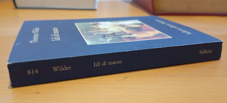 Idi di Marzo, Thornton Wilder, Sellerio, 2010 nuovo | Immagine Gallery 2